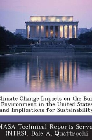 Cover of Climate Change Impacts on the Built Environment in the United States and Implications for Sustainability