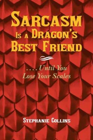 Cover of Sarcasm Is a Dragon's Best Friend