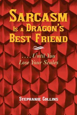 Book cover for Sarcasm Is a Dragon's Best Friend