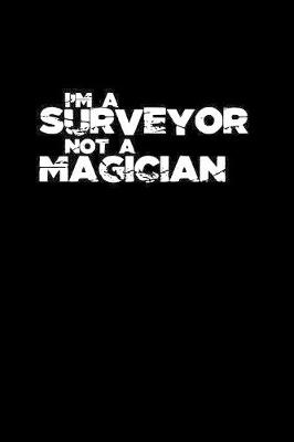 Book cover for I'm a Surveyor Not a Magician