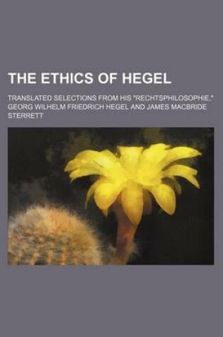 Cover of The Ethics of Hegel; Translated Selections from His Rechtsphilosophie,