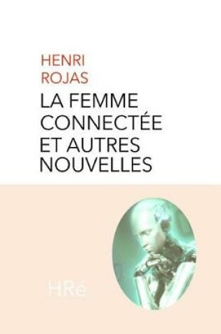 Cover of La femme connectée et autres nouvelles