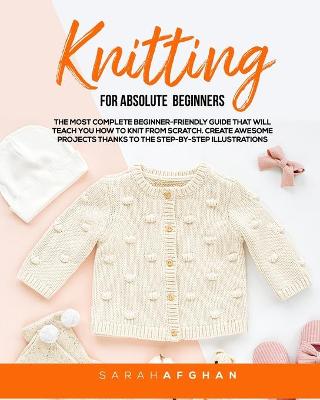 Book cover for Knitting For Absolute Beginners