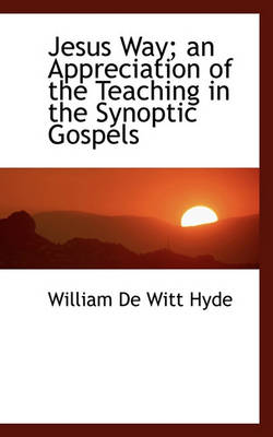 Book cover for Jesus Way; An Appreciation of the Teaching in the Synoptic Gospels
