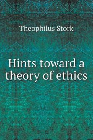 Cover of Hints toward a theory of ethics