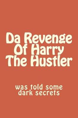 Book cover for Da Revenge Of Harry The Hustler