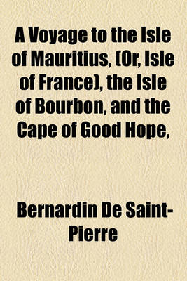 Book cover for A Voyage to the Isle of Mauritius, (Or, Isle of France), the Isle of Bourbon, and the Cape of Good Hope,