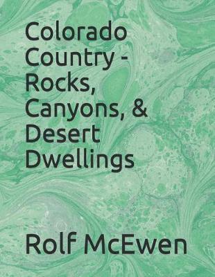 Book cover for Colorado Country - Rocks, Canyons, & Desert Dwellings