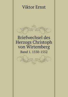 Book cover for Briefwechsel des Herzogs Christoph von Wirtemberg Band 1. 1550-1552