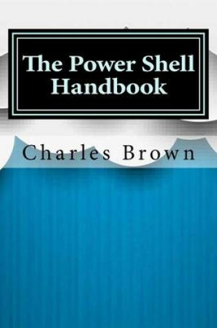 Cover of The Power Shell Handbook