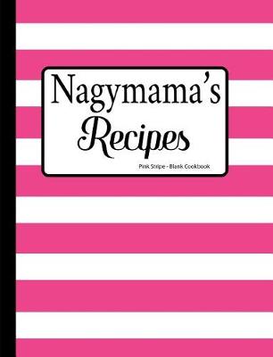 Book cover for Nagymama's Recipes Pink Stripe Blank Cookbook