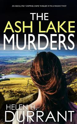 Book cover for THE ASH LAKE MURDERS an absolutely gripping crime thriller with a massive twist