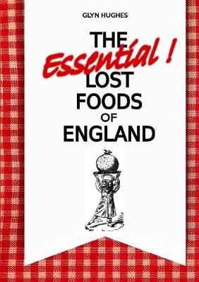 Book cover for The Essential Lost Foods of England