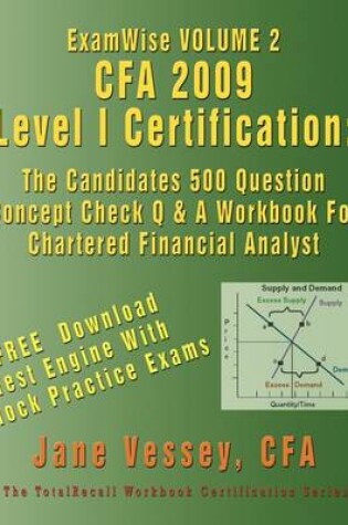 Cover of ExamWise(R) Volume 2 CFA(R) 2009 Level I Certification The Candidates 500 Question Concept Check Q & A Workbook For Chartered Financial Analyst