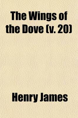 Book cover for The Wings of the Dove (Volume 20)