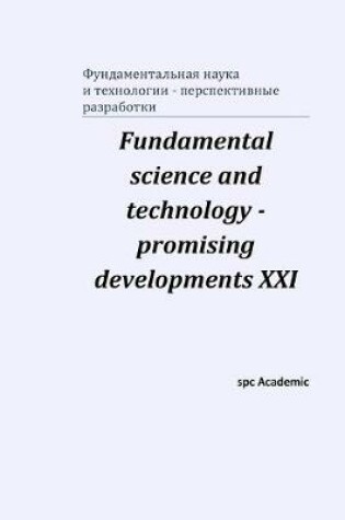 Cover of Fundamental science and technology - promising developments XXI