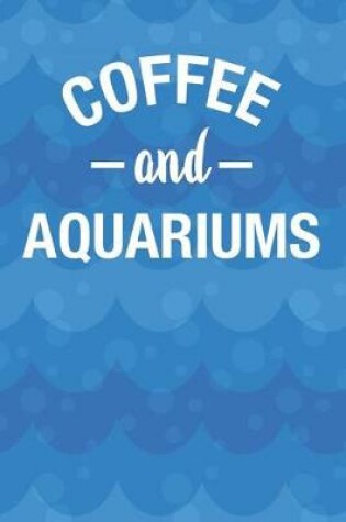 Cover of Coffee And Aquariums
