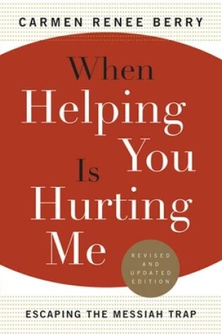 Cover of When Helping You Is Hurting Me