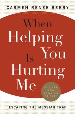 Book cover for When Helping You Is Hurting Me