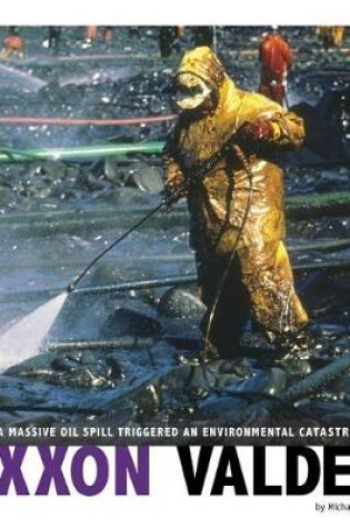 Cover of Exxon Valdez: How a Massive Oil Spill Triggered an Environmental Catastrophe