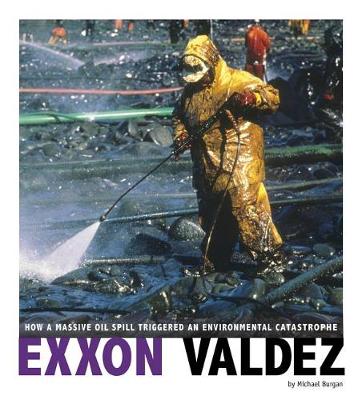 Book cover for Exxon Valdez: How a Massive Oil Spill Triggered an Environmental Catastrophe