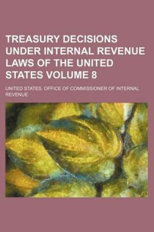 Cover of Treasury Decisions Under Internal Revenue Laws of the United States Volume 8