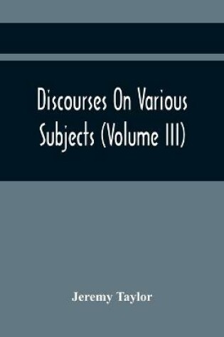 Cover of Discourses On Various Subjects (Volume Iii)