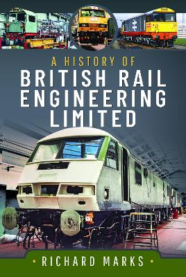 Book cover for A History of British Rail Engineering Limited