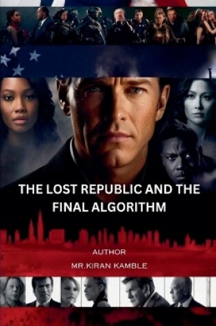 Cover of The Lost Republic and the Final Algorithm