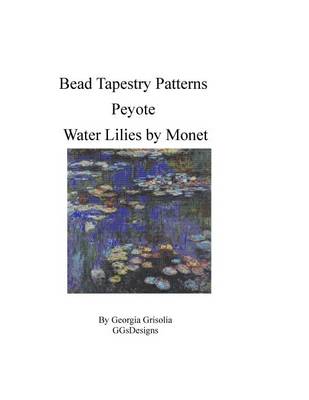 Book cover for Bead Tapestry Patterns Peyote Water Lilies by Monet