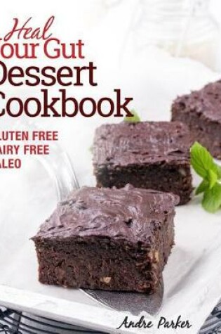 Cover of Heal Your Gut, Dessert Cookbook