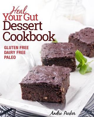 Book cover for Heal Your Gut, Dessert Cookbook