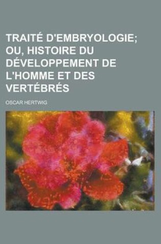 Cover of Traite D'Embryologie