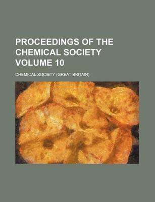 Book cover for Proceedings of the Chemical Society Volume 10