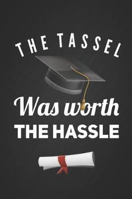 Book cover for The Tassel Was Worth The Hassle