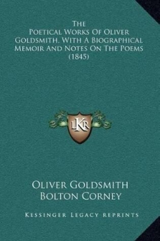 Cover of The Poetical Works of Oliver Goldsmith, with a Biographical Memoir and Notes on the Poems (1845)