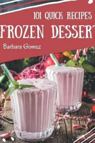 Cover of 101 Quick Frozen Dessert Recipes