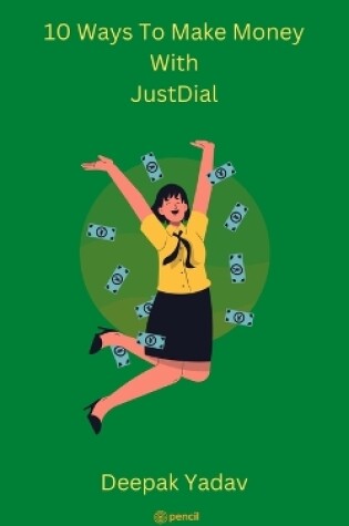 Cover of 10 Ways To Make Money With Just Dial