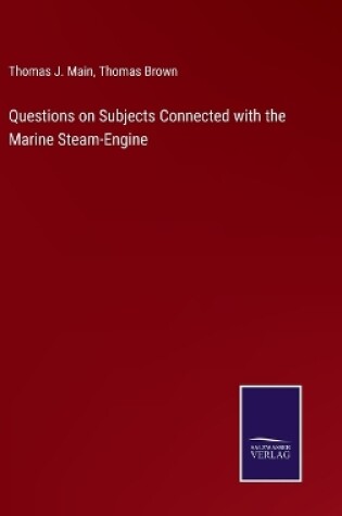 Cover of Questions on Subjects Connected with the Marine Steam-Engine