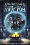 Book cover for Dungeons Just Wanna Have Fun