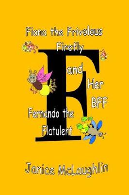 Book cover for Fiona the Frivolous Firefly and her BFF Fernando the Flatulent