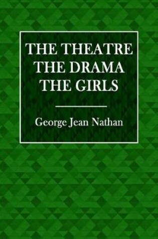 Cover of The Theatre, the Drama, the Girls