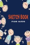 Book cover for Sketch Book for Kids