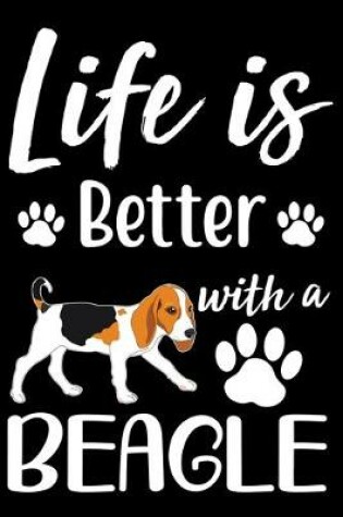 Cover of Life Is Better With A Beagle