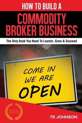 Cover of How to Build a Commodity Broker Business (Special Edition)