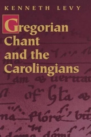 Cover of Gregorian Chant and the Carolingians