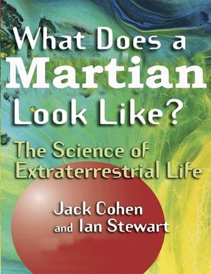 Book cover for What Does a Martian Look Like?: The Science of Extraterrestrial Life