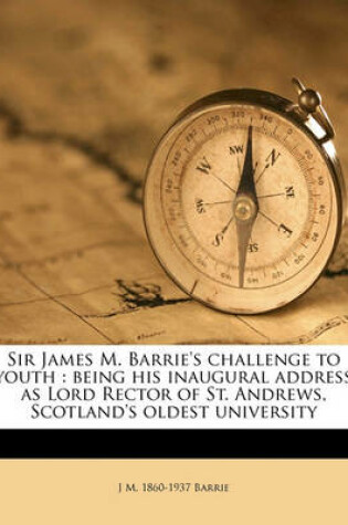 Cover of Sir James M. Barrie's Challenge to Youth