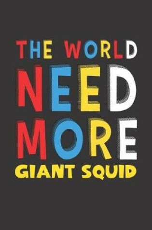 Cover of The World Need More Giant Squid