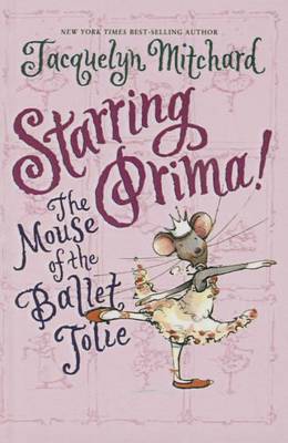 Book cover for Starring Prima! the Mouse of the Ballet Jolie